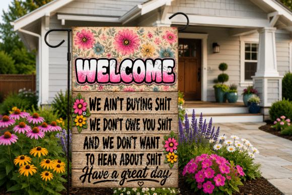 Download Welcome We Ain't Buying Garden Flag - Buy Collection